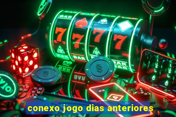 conexo jogo dias anteriores